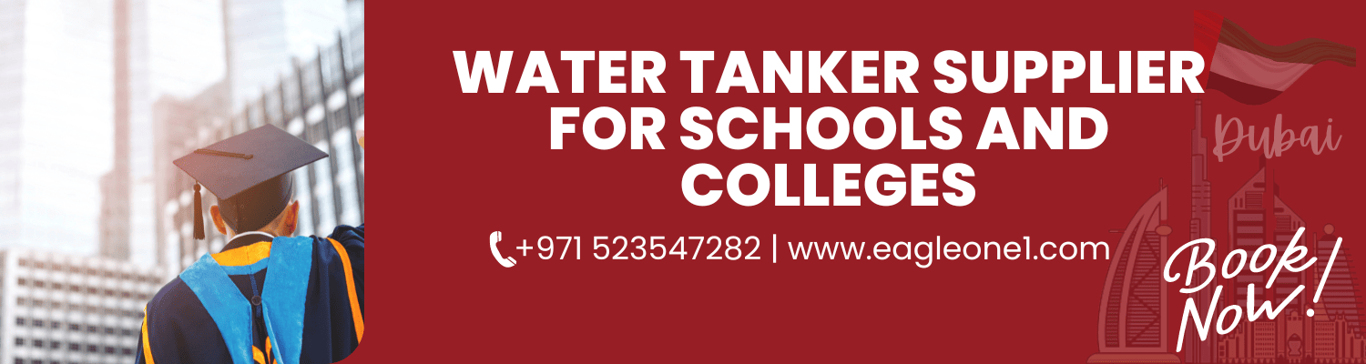 Water Tanker Supplier for Schools and Colleges in Dubai